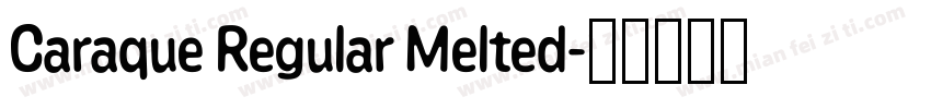 Caraque Regular Melted字体转换